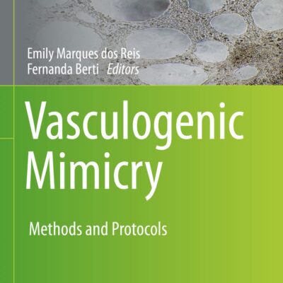 خرید و دانلود نسخه کامل کتاب Vasculogenic Mimicry: Methods and Protocols