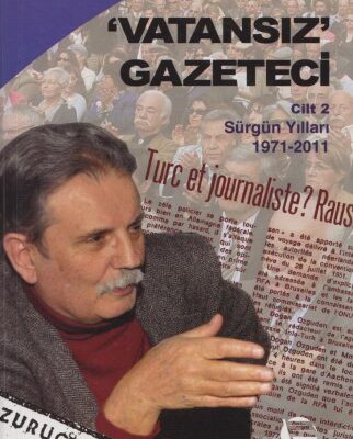 خرید و دانلود نسخه کامل کتاب Vatansız Gazeteci – Cilt 2 (Sürgün Yılları 1971-2011)