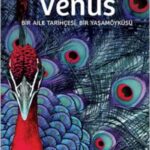 خرید و دانلود نسخه کامل کتاب Venüs Bir Aile Tarihçesi, Bir Yaşamöyküsü