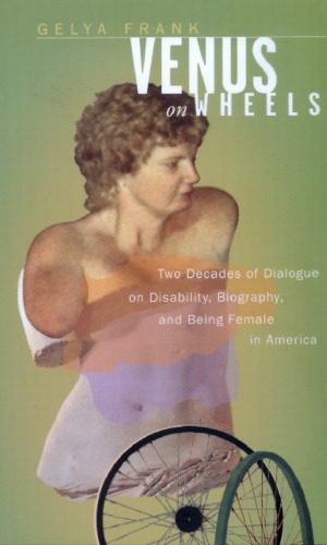 خرید و دانلود نسخه کامل کتاب Venus on Wheels: Two Decades of Dialogue on Disability, Biography, and Being Female in America_68e3f6e319bb6.jpeg خرید و دانلود نسخه کامل کتاب Venus on Wheels: Two Decades of Dialogue on Disability, Biography, and Being Female in America