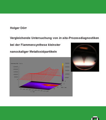 خرید و دانلود نسخه کامل کتاب Vergleichende Untersuchung von in situ-Prozessdiagnostiken bei der Flammensynthese kleinster nanoskaliger Metalloxidpart