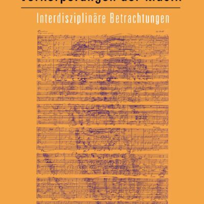 خرید و دانلود نسخه کامل کتاب Verkörperungen der Musik. Interdisziplinäre Betrachtungen