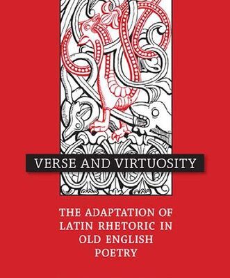 خرید و دانلود نسخه کامل کتاب Verse and Virtuosity: The Adaptation of Latin Rhetoric in Old English Poetry