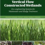 خرید و دانلود نسخه کامل کتاب Vertical flow constructed wetlands: Eco-engineering systems for wastewater and sludge treatment