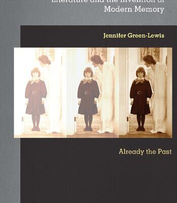 خرید و دانلود نسخه کامل کتاب Victorian Photography, Literature, and the Invention of Modern Memory: Already the Past