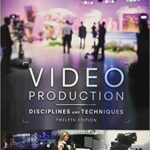 خرید و دانلود نسخه کامل کتاب Video Production: Disciplines and Techniques (12th Edition) – Orginal Pdf
