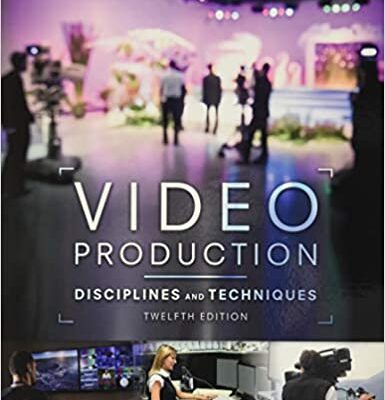 خرید و دانلود نسخه کامل کتاب Video Production: Disciplines and Techniques (12th Edition) – Orginal Pdf