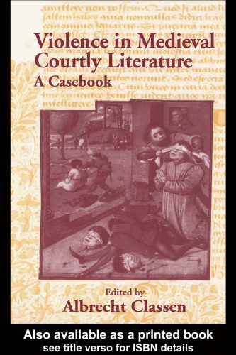 خرید و دانلود نسخه کامل کتاب Violence in Courtly Medieval Literature: A Casebook (Routledge Medieval Casebooks)_68ec0ecce6093.jpeg خرید و دانلود نسخه کامل کتاب Violence in Courtly Medieval Literature: A Casebook (Routledge Medieval Casebooks)