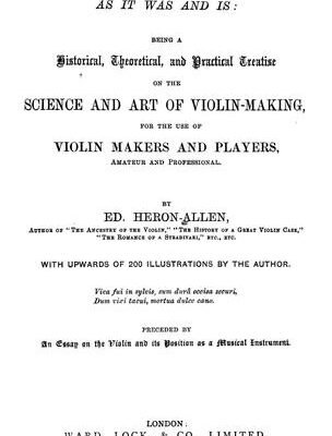 خرید و دانلود نسخه کامل کتاب Violin Making: as It Was and Is: Being a Historical, Theoretical, and Practical Treatise on the Science and Art of Violin-Making, for the Use of Violin Makers and Players, Amateur and Professional