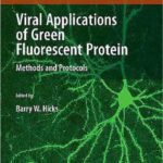خرید و دانلود نسخه کامل کتاب Viral Applications of Green Fluorescent Protein: Methods and Protocols