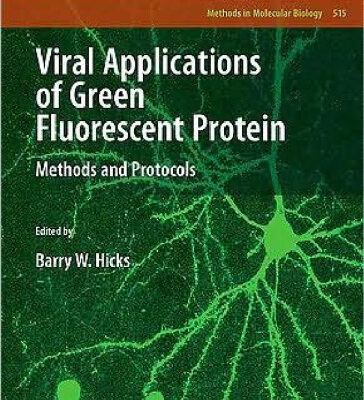 خرید و دانلود نسخه کامل کتاب Viral Applications of Green Fluorescent Protein: Methods and Protocols