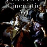 خرید و دانلود نسخه کامل کتاب Virgil’s Cinematic Art: Vision as Narrative in the Aeneid