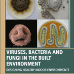 خرید و دانلود نسخه کامل کتاب Viruses, Bacteria and Fungi in the Built Environment: Designing Healthy Indoor Environments