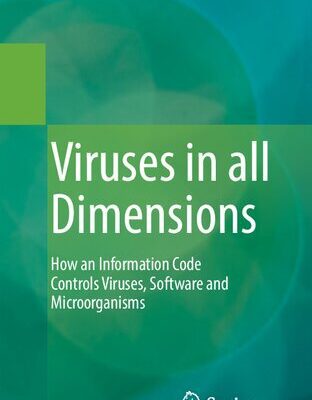 خرید و دانلود نسخه کامل کتاب Viruses in all Dimensions: How an Information Code Controls Viruses, Software and Microorganisms