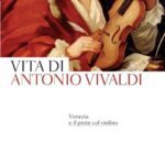 خرید و دانلود نسخه کامل کتاب Vita di Antonio Vivaldi. Venezia e il prete col violino