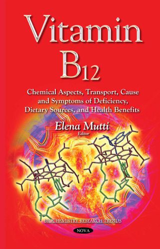خرید و دانلود نسخه کامل کتاب Vitamin B12 : chemical aspects, transport, cause and symptoms of deficiency, dietary sources, and health benefits_68e6102d906f6.jpeg خرید و دانلود نسخه کامل کتاب Vitamin B12 : chemical aspects, transport, cause and symptoms of deficiency, dietary sources, and health benefits
