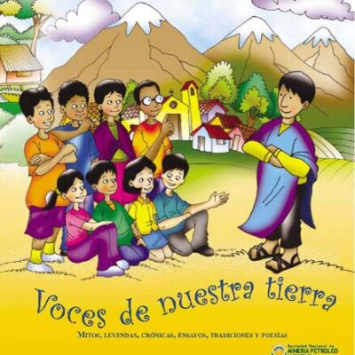 خرید و دانلود نسخه کامل کتاب Voces de nuestra tierra: Mitos, leyendas, crónicas, ensayos, tradiciones y poesías