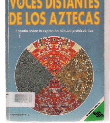 خرید و دانلود نسخه کامل کتاب Voces distantes de los aztecas: estudio sobre la expresión náhuatl prehispánica