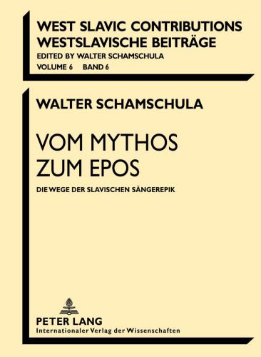 خرید و دانلود نسخه کامل کتاب Vom Mythos zum Epos: Die Wege der slavischen Sängerepik_68ebeb0f75b01.jpeg خرید و دانلود نسخه کامل کتاب Vom Mythos zum Epos: Die Wege der slavischen Sängerepik