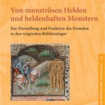 خرید و دانلود نسخه کامل کتاب Von monströsen Helden und heldenhaften Monstern: Zur Darstellung und Funktion des Fremden in den originalen Riddarasögur