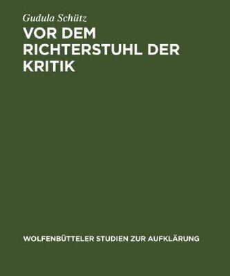 خرید و دانلود نسخه کامل کتاب Vor dem Richterstuhl der Kritik: die Musik in Friedrich Nicolais “Allgemeiner deutscher Bibliothek” 1765-1806