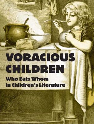 خرید و دانلود نسخه کامل کتاب Voracious Children: Who Eats Whom in Children’s Literature (Children’s Literature and Culture)