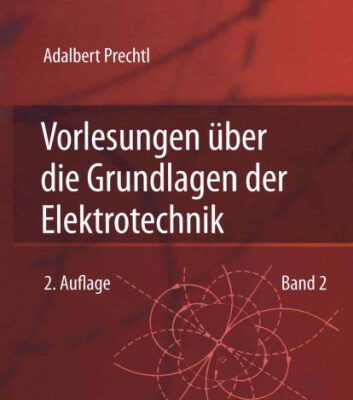 خرید و دانلود نسخه کامل کتاب Vorlesungen über die Grundlagen der Elektrotechnik Band 2, 2. Auflage