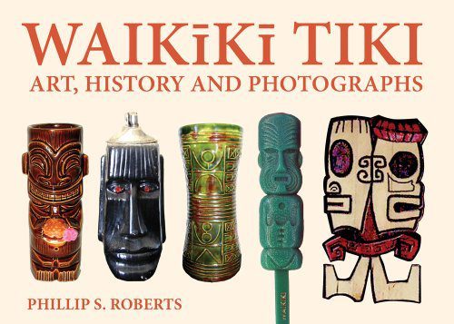 خرید و دانلود نسخه کامل کتاب Waikiki Tiki: Art, History and Photographs_68e056af0bb2b.jpeg خرید و دانلود نسخه کامل کتاب Waikiki Tiki: Art, History and Photographs