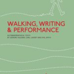 خرید و دانلود نسخه کامل کتاب Walking, Writing and Performance: Autobiographical Texts by Deirdre Heddon, Carl Lavery and Phil Smith