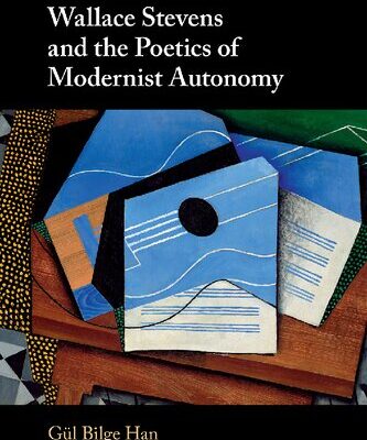 خرید و دانلود نسخه کامل کتاب Wallace Stevens and the Poetics of Modernist Autonomy