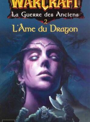 خرید و دانلود نسخه کامل کتاب WarCraft, Tome 5 : La Guerre des Anciens : Tome 2, L’Ame du Dragon