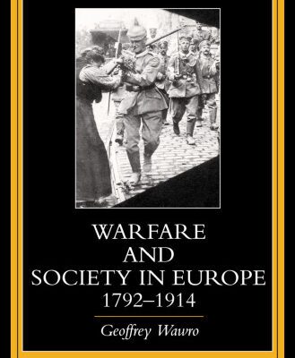 خرید و دانلود نسخه کامل کتاب Warfare and Society in Europe, 1792-1914 (Warfare and History)