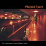 خرید و دانلود نسخه کامل کتاب Warped Space: Art, Architecture, and Anxiety in Modern Culture