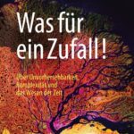 خرید و دانلود نسخه کامل کتاب Was für ein Zufall!: Über Unvorhersehbarkeit, Komplexität und das Wesen der Zeit