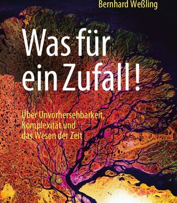 خرید و دانلود نسخه کامل کتاب Was für ein Zufall!: Über Unvorhersehbarkeit, Komplexität und das Wesen der Zeit