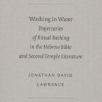 خرید و دانلود نسخه کامل کتاب Washing in Water: Trajectories of Ritual Bathing in the Hebrew Bible and Second Temple Literature (SBL – Academia Biblica)