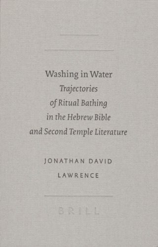 خرید و دانلود نسخه کامل کتاب Washing in Water: Trajectories of Ritual Bathing in the Hebrew Bible and Second Temple Literature (SBL – Academia Biblica)_68ec2f31ef37a.jpeg خرید و دانلود نسخه کامل کتاب Washing in Water: Trajectories of Ritual Bathing in the Hebrew Bible and Second Temple Literature (SBL – Academia Biblica)