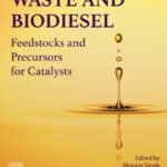 خرید و دانلود نسخه کامل کتاب Waste and Biodiesel: Feedstocks and Precursors for Catalysts