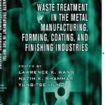 خرید و دانلود نسخه کامل کتاب Waste treatment in the metal manufacturing, forming, coating, and finishing industries