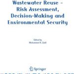 خرید و دانلود نسخه کامل کتاب Wastewater Reuse – Risk Assessment, Decision-Making and Environmental Security (NATO Science for Peace and Security Series C: Environmental Security)