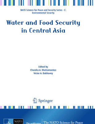 خرید و دانلود نسخه کامل کتاب Water and Food Security in Central Asia (NATO Science for Peace and Security Series C: Environmental Security)