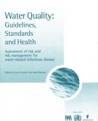 خرید و دانلود نسخه کامل کتاب Water Quality: Guidelines, Standards and Health – Assessment of Risk and Risk Management for Water-related Infectious Diseases