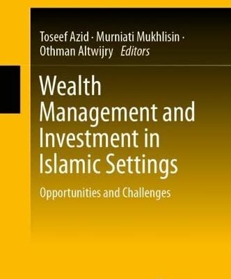 خرید و دانلود نسخه کامل کتاب Wealth Management and Investment in Islamic Settings: Opportunities and Challenges
