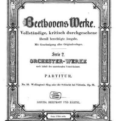 خرید و دانلود نسخه کامل کتاب Wellingtons Sieg oder die Schlacht bei Vittoria op. 91 : Partitur