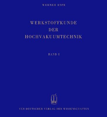 خرید و دانلود نسخه کامل کتاب Werkstoffkunde der Hochvakuumtechnik – Band I – Metalle und metallisch leitende Werkstoffe