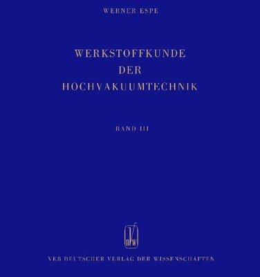 خرید و دانلود نسخه کامل کتاب Werkstoffkunde der Hochvakuumtechnik – Band III – Hilfswerkstoffe