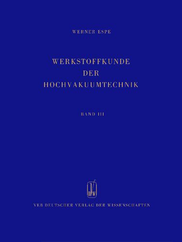 خرید و دانلود نسخه کامل کتاب Werkstoffkunde der Hochvakuumtechnik – Band III – Hilfswerkstoffe_68f2443f7b0bf.jpeg خرید و دانلود نسخه کامل کتاب Werkstoffkunde der Hochvakuumtechnik – Band III – Hilfswerkstoffe