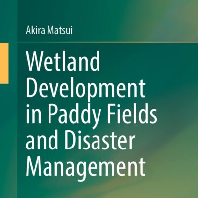 خرید و دانلود نسخه کامل کتاب Wetland Development in Paddy Fields and Disaster Management