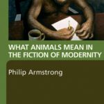 خرید و دانلود نسخه کامل کتاب What Animals Mean in the Fiction of Modernity