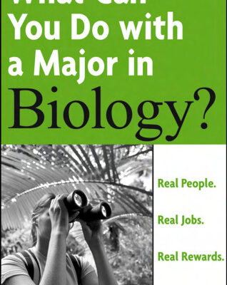 خرید و دانلود نسخه کامل کتاب What can you do with a major in biology?: real people, real jobs, real rewards